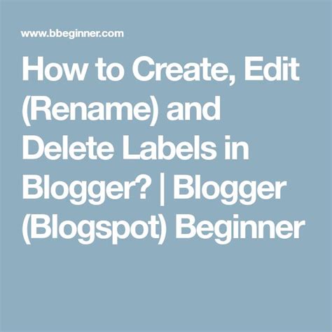 How To Create Edit Rename And Delete Labels In Blogger Blogger Blogspot Beginner