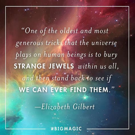 31 Motivational Quotes From Elizabeth Gilberts Big Magic Elizabeth Gilbert Elizabeth