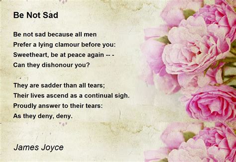 Be Not Sad Poem By James Joyce Poem Hunter Comments