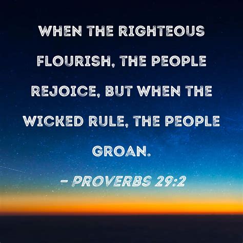 Proverbs 292 When The Righteous Flourish The People Rejoice But When