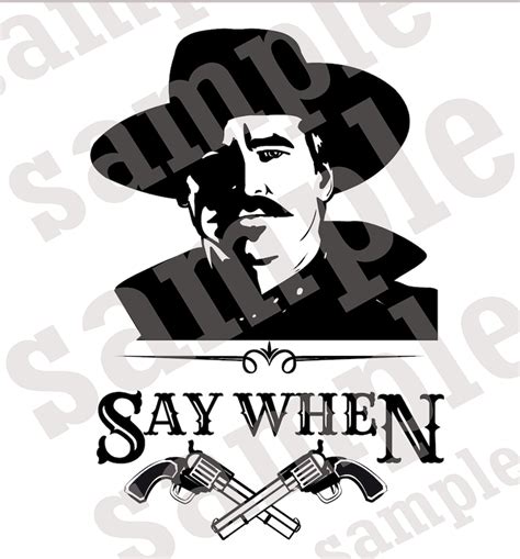 Doc Holliday Svg Say When Svg Doc Holliday Saw When Digital Etsy