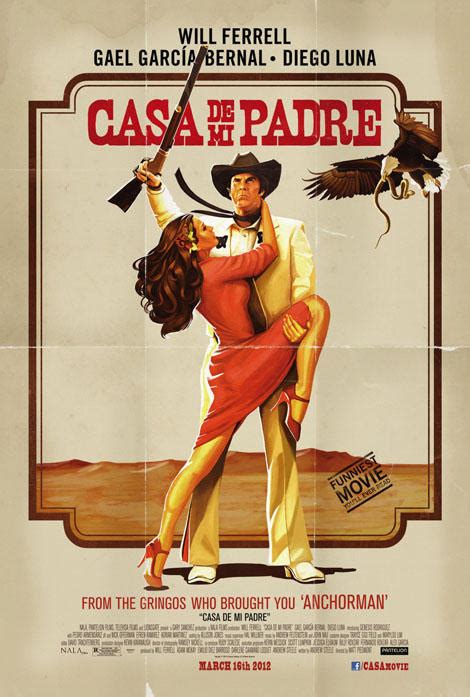 2 New Posters For Will Ferrells Casa De Mi Padre Best For Film