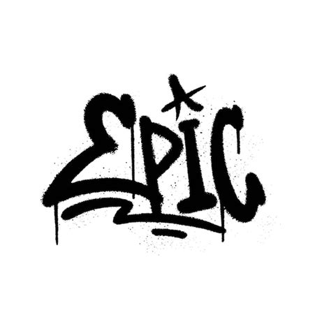 Premium Vector Graffiti Spray Paint Word Epic Isolated Vector