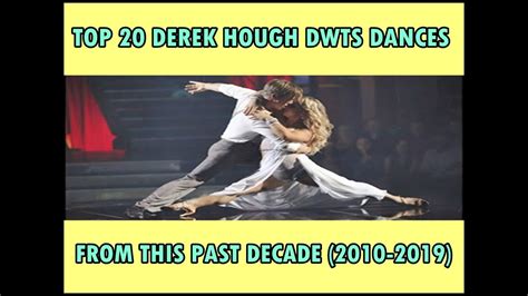 Derek Hough Top 20 Dwts Dances From This Past Decade 2010 2019