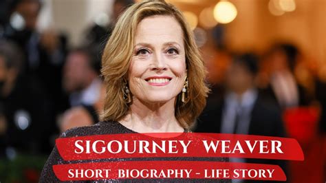 Sigourney Weaver Biography Life Story Youtube
