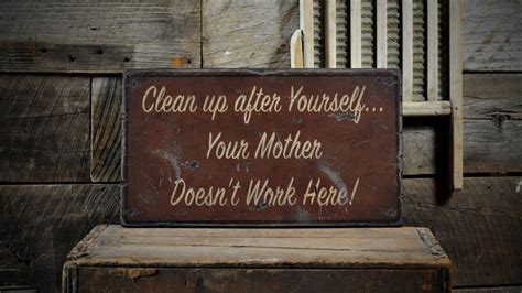 Clean Up Sign Mother Does Not Work Here Sign Funny Mom Sign Funny