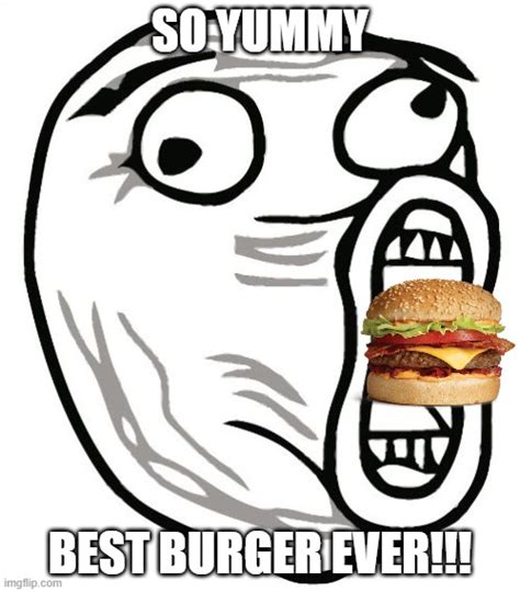 Best Burger Ever Imgflip