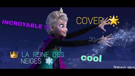 COVER La Reine Des Neiges YouTube