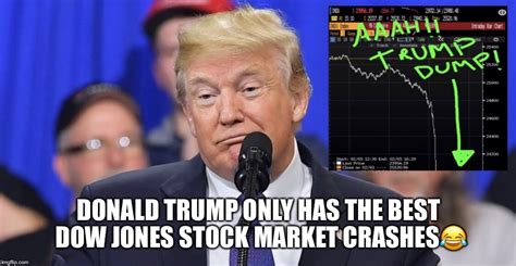 Check out these funny stock market memes and enjoy. MAGA..low unemployment, roaring stock market, not bowing ...