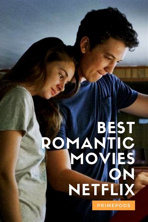 Best Romance On Netflix Les Meilleurs Films Romantiques Netflix De