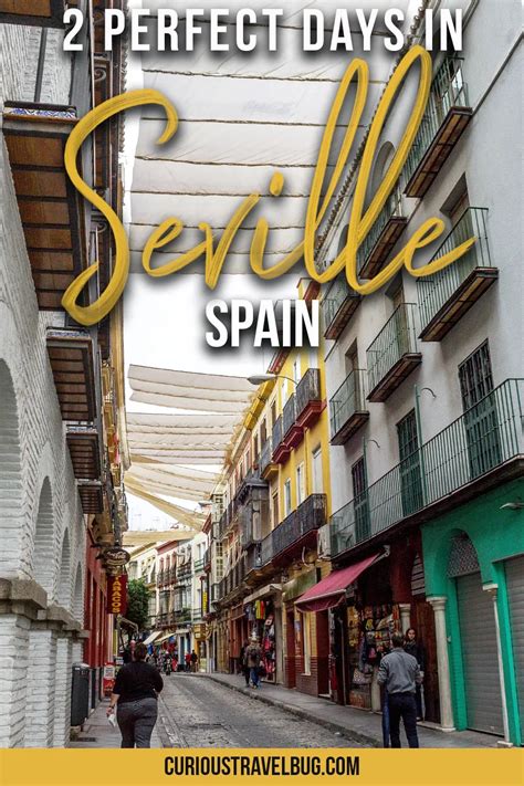 Seville Itinerary For A Perfect 2 Days Curious Travel Bug