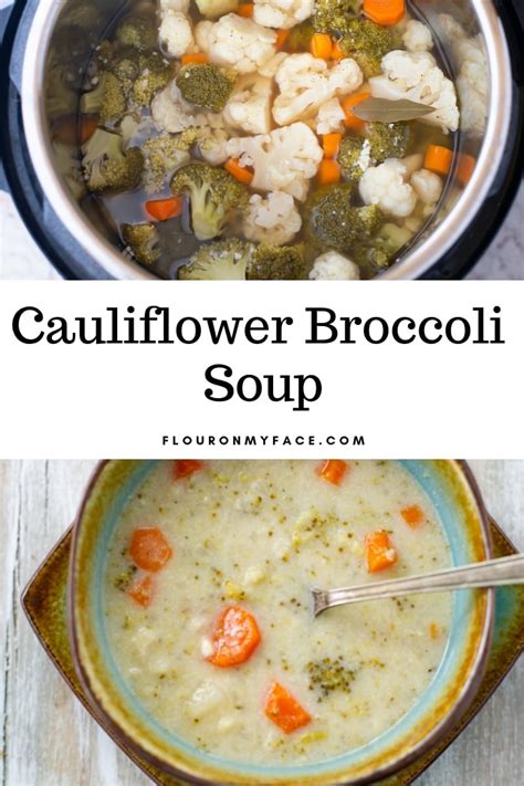 Instant Pot Cauliflower Broccoli Soup Recipe Flour On My Face