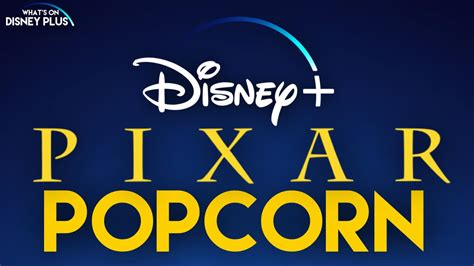Pixar Popcorn Coming Soon To Disney Whats On Disney Plus