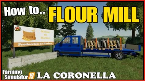 La Coronella Map Fs19 Flour Mill Factory Farming Simulator 19 Youtube