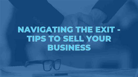 Navigating The Exit Tips To Sell Your Business