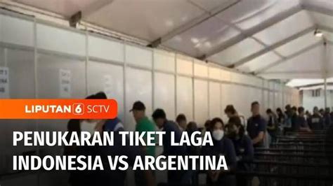 Video Hari Pertama Penukaran Tiket Laga Indonesia Vs Argentina Di