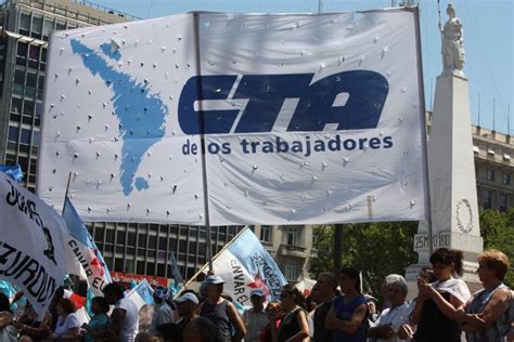Central De Trabajadores Y Trabajadoras De La Argentina La Cta Celebró La Asunción De La Presidenta