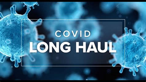 The Covid Long Haul Stories Of Patients And Possible Treatments Cbs19tv