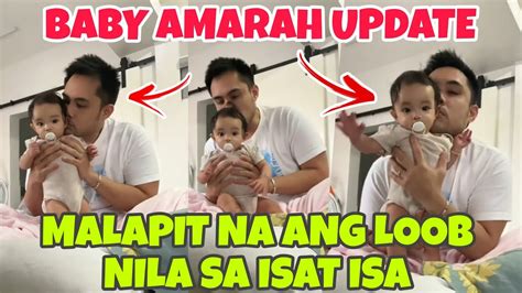 Baby Amarah Update Napalapit Na Talaga Yung Loob Ng Mag Ama Sa Isat