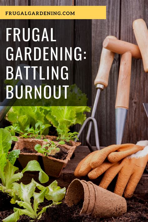 Frugal Gardening Battling Burnout Frugal Gardening Frugal Food