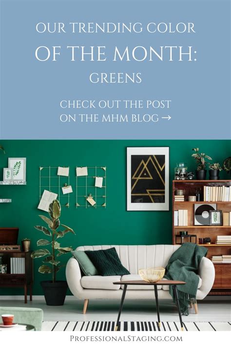 Our Trending Color Of The Month Greens Mhm Professional Staging