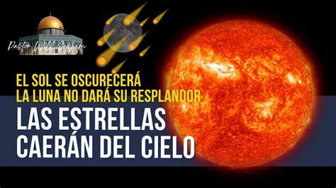 Últimos tiempos El sol se oscurecerá la luna no dará su resplandor y