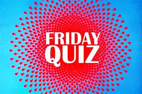 Friday Quiz 170120 Trivia And Questions