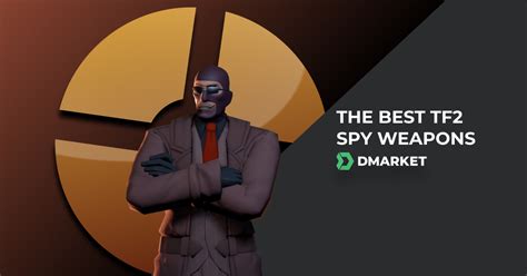How To Play Spy In Tf2 Tf2 Spy Tips For Winning Dmarket Blog