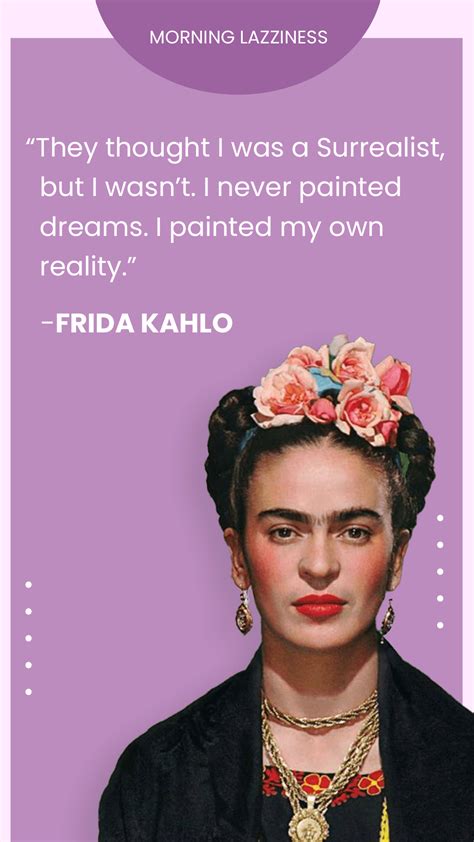 60 Frida Kahlo Quotes On Feminism Love And Inspiration Morning Lazziness