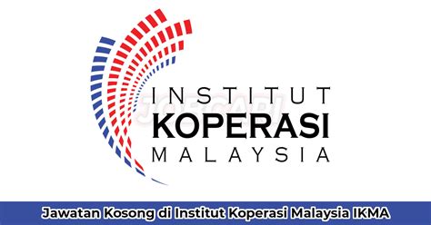 Jawatan Kosong Di Institut Koperasi Malaysia Ikma Jobcaricom