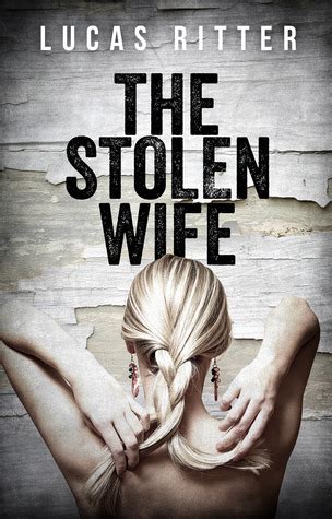 The Stolen Wife By Lucas Ritter