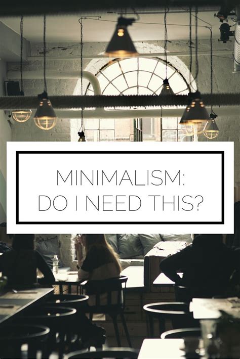 Minimalism Do I Need This Minimalist Lifestyle Minimalism Minimal