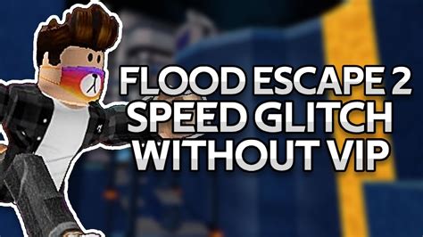 roblox flood escape 2 speed hack glitch no vip youtube