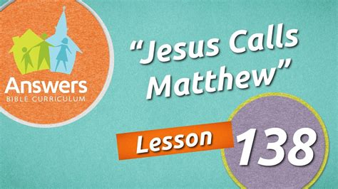 Jesus Calls Matthew Answers Bible Curriculum Lesson 138 Youtube