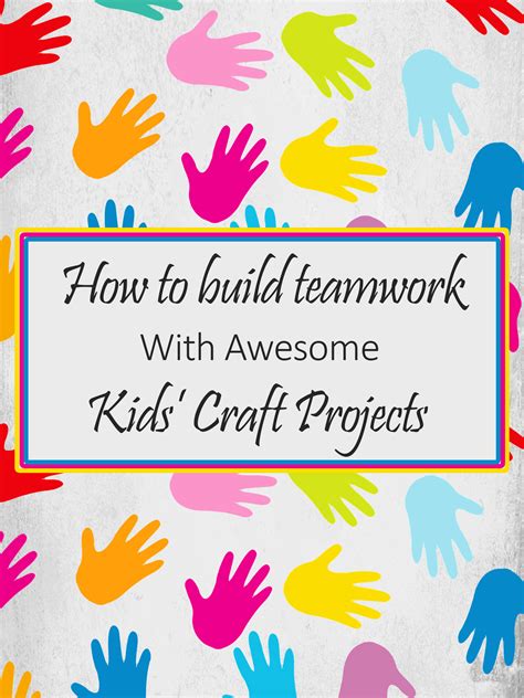 How To Build Teamwork With Kids Craft Projects Imagine Forest