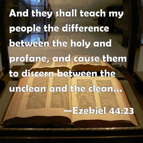 Ezekiel 4423 And They Shall Teach My People The Difference Between The