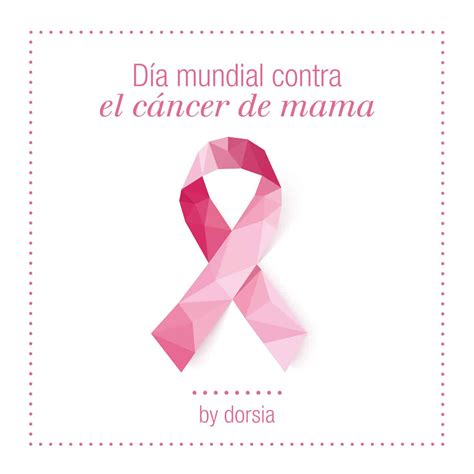 Dorsia Con El Día Mundial Del Cáncer De Mamablog Clínicas Dorsia