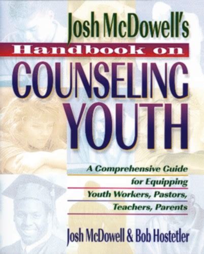 Josh Mcdowells Handbook On Counseling Youth Josh Mcdowell And B