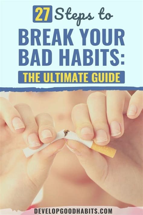 27 Steps To Break Your Bad Habits The Ultimate Guide