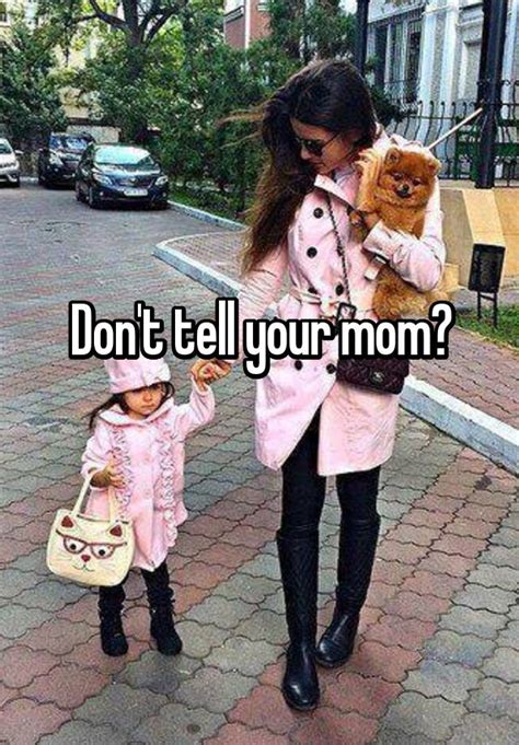 Dont Tell Your Mom