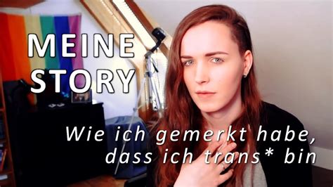 Wie Ich Gemerkt Habe Dass Ich Trans Bin Meine Story Teil Youtube