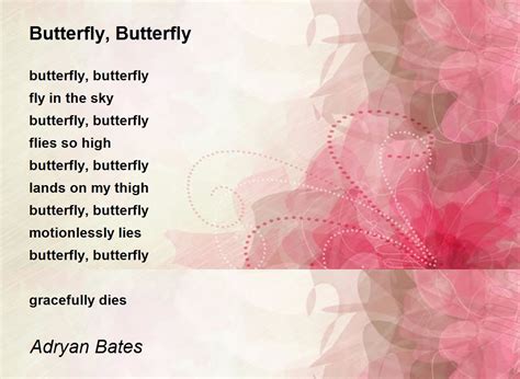 Butterfly Butterfly Poem By Adryan Bates Poem Hunter