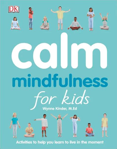 Calm Mindfulness For Kids Dk Publishing Mindfulness Activities Are A