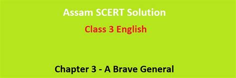Assam Scert Class 3 English Lesson 3 A Brave General Solution