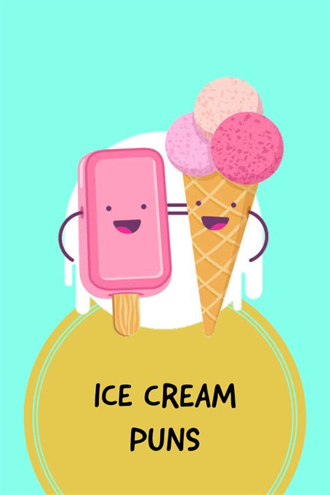 60 Ice Cream Puns That Never Disappoints
