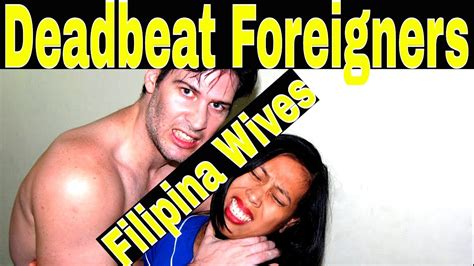 Deadbeat Foreigners With Filipina Wives Youtube