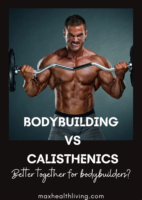 Bodybuilding Vs Calisthenics Better Together For Bodybuilders In 2022