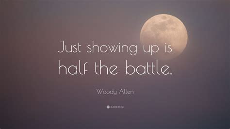 Woody Allen Quote “just Showing Up Is Half The Battle” 17 Wallpapers