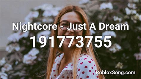 Nightcore Just A Dream Roblox Id Roblox Music Code Youtube