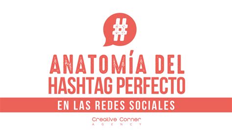 Anatomía del hashtag perfecto Creative Corner Agency